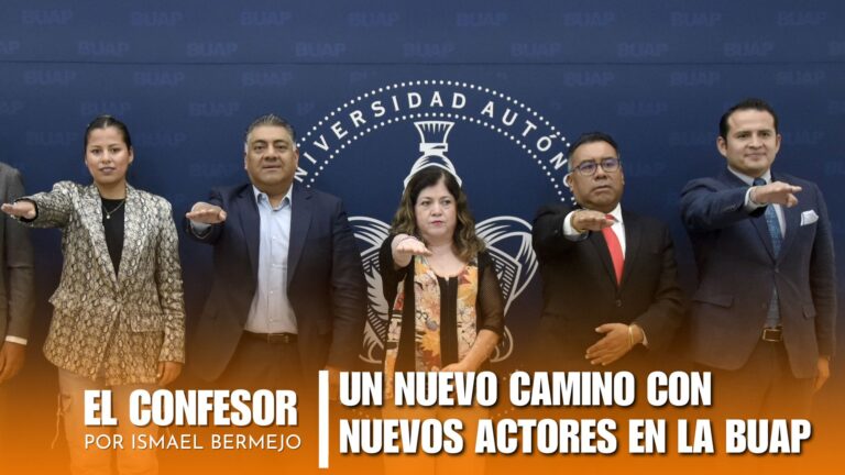 UN NUEVO CAMINO CON NUEVOS ACTORES EN LA BUAP