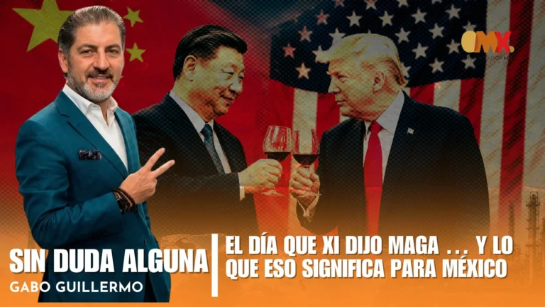EL DÍA QUE XI DIJO MAGA … Y LO QUE ESO SIGNIFICA PARA MÉXICO