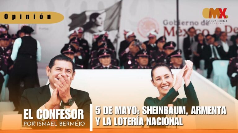 5 de mayo: Sheinbaum y Armenta muestran unidad histórica