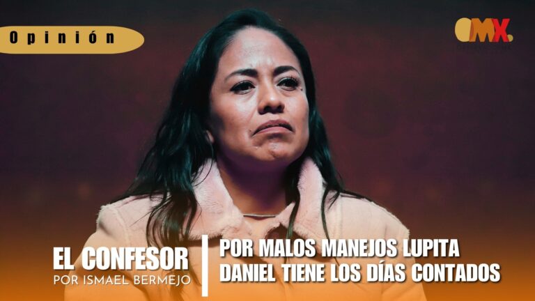 POR MALOS MANEJOS, LUPITA DANIEL TIENE LOS DÍAS CONTADOS