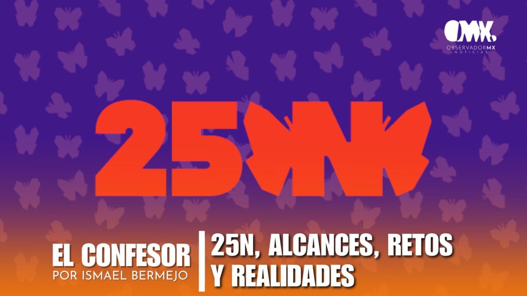 25N, ALCANCES, RETOS Y REALIDADES