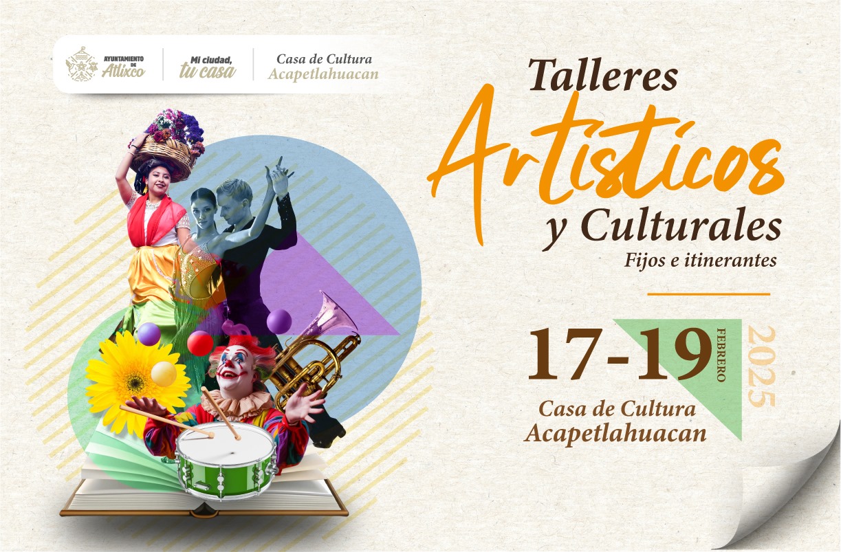 ARIADNA AYALA IMPULSA EL ARTE Y CULTURA EN ATLIXCO A TRAVÉS DE TALLERES
