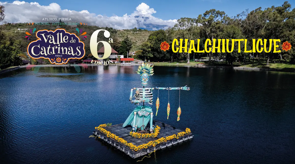 Valle de Catrinas en Atlixco: conoce a la diosa Chalchiuhtlicue