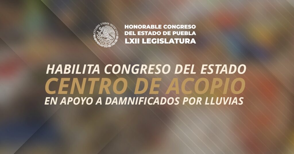 Habilita Voluntariado del Congreso Centro de Acopio en apoyo a damnificados por lluvias