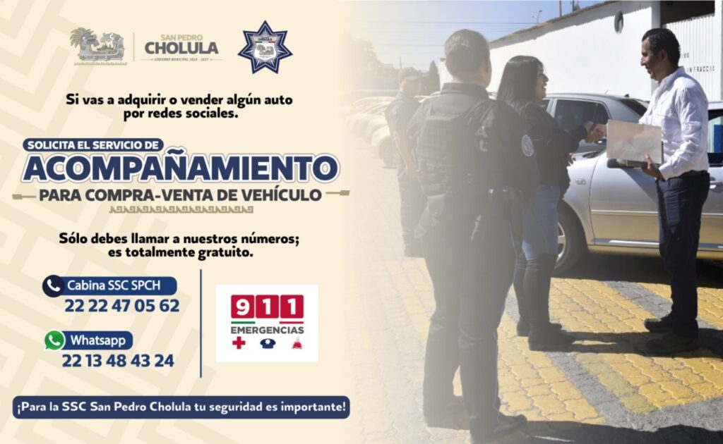 POLICÍA DE SAN PEDRO CHOLULA INICIA ACOMPAÑAMIENTO SEGURO PARA COMPRAVENTA DE AUTOS