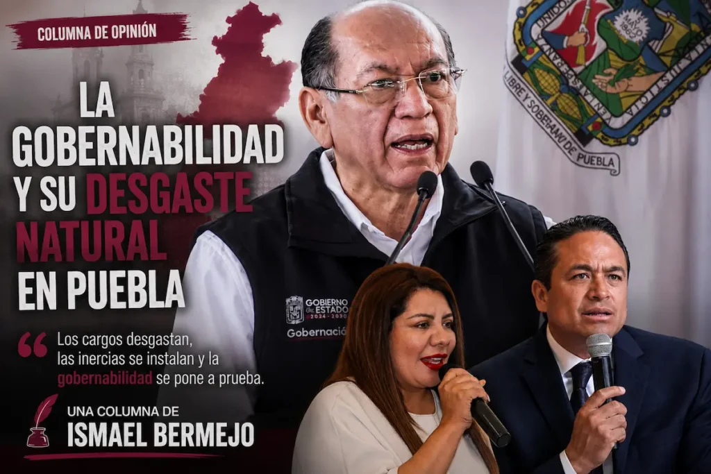 La gobernabilidad y su desgaste natural en Puebla